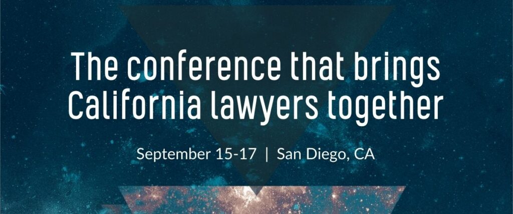 banner reads: The conference that brings California lawyers together
September 15-17 | San Diego, CA