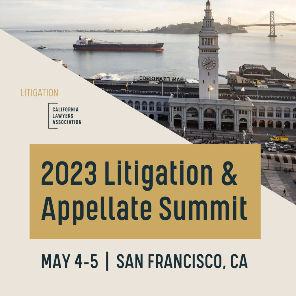 Litigation and Appellate Summit in San Francisco, May 4-5, 2023