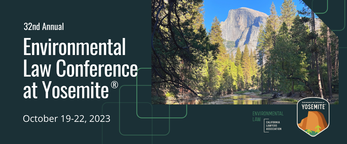 32nd Annual Environmental Law Conference at Yosemite California