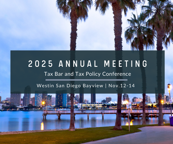 2025 Annual Meeting | Tax Bar and Tax Policy Conference 