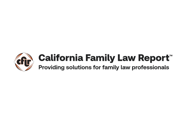 California Family Law Report
Providing solutions for family law professionals