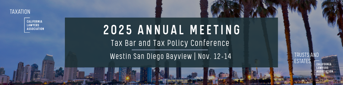 2025 Annual Meeting Tax Bar and Tax Policy Conference