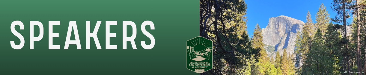 34th Annual Environmental Law Conference at Yosemite - Speakers