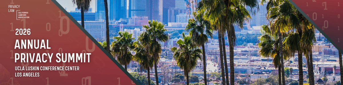 2026 Annual Privacy Summit | UCLA Luskin Conference Center Los Angeles