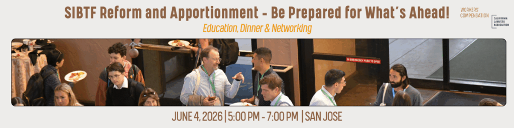 workers' compensation SIBTF Reform and Apportionment. Be Prepared for What's' Ahead!